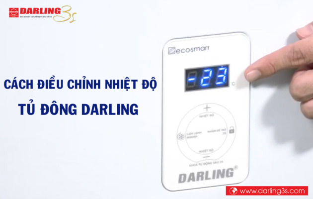 Cách điều chỉnh nhiệt độ Tủ đông Darling