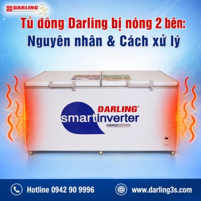 Tủ đông Darling bị nóng 2 bên: Nguyên nhân & Cách xử lý